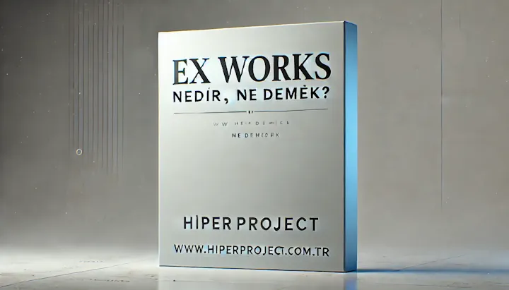 Exw (Ex Work) Teslim Şekli Nedir?