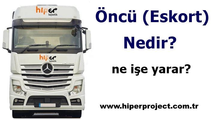 Öncü (Eskort) Nedir? Ağır Nakliye Eskort Ne Demek?