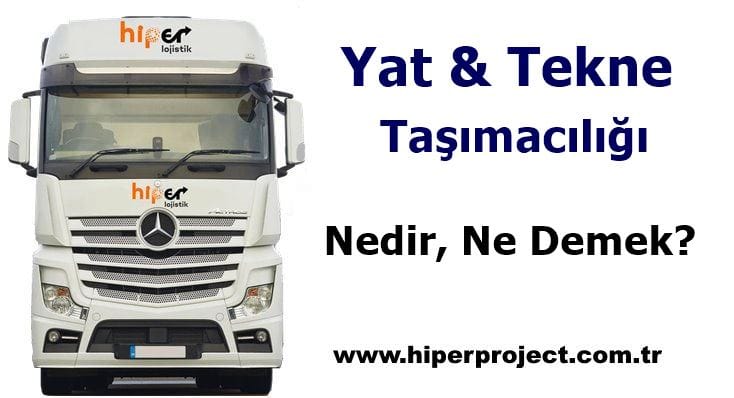 Yat & Tekne Taşımacılığı Nedir, Ne Demek?