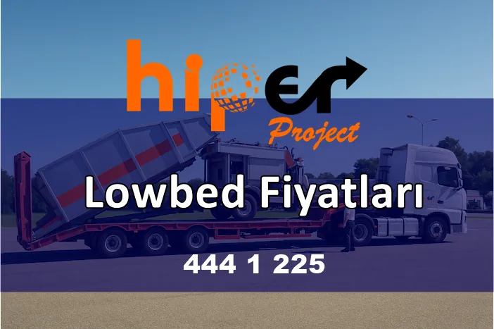 Lowbed Nakliye Fiyatları